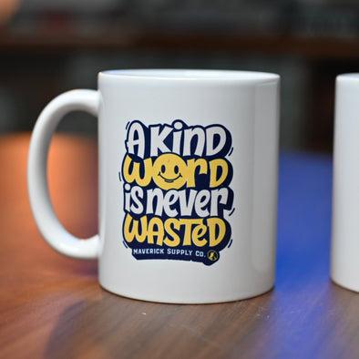 A Kind Word Is Never Wasted MUGS